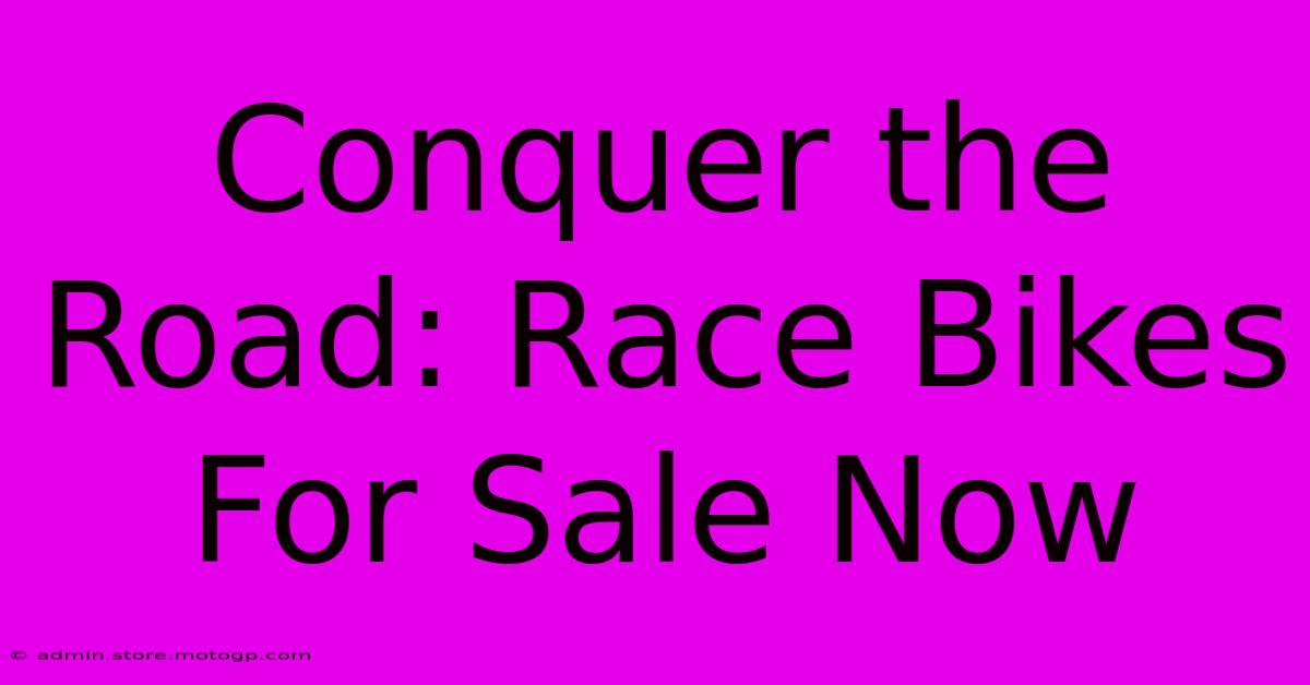 Conquer The Road: Race Bikes For Sale Now