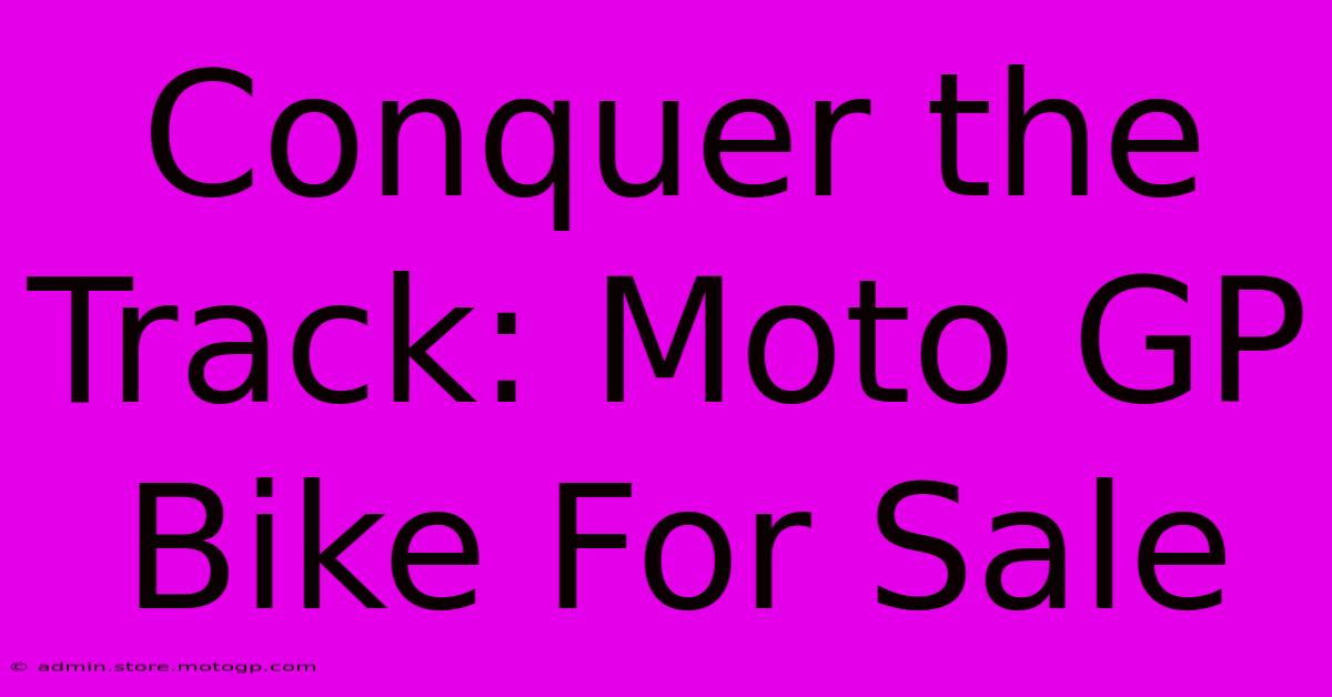 Conquer The Track: Moto GP Bike For Sale