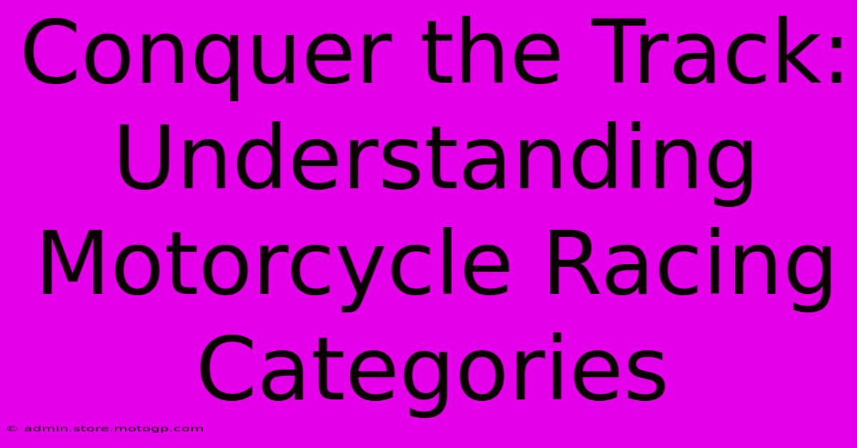 Conquer The Track: Understanding Motorcycle Racing Categories