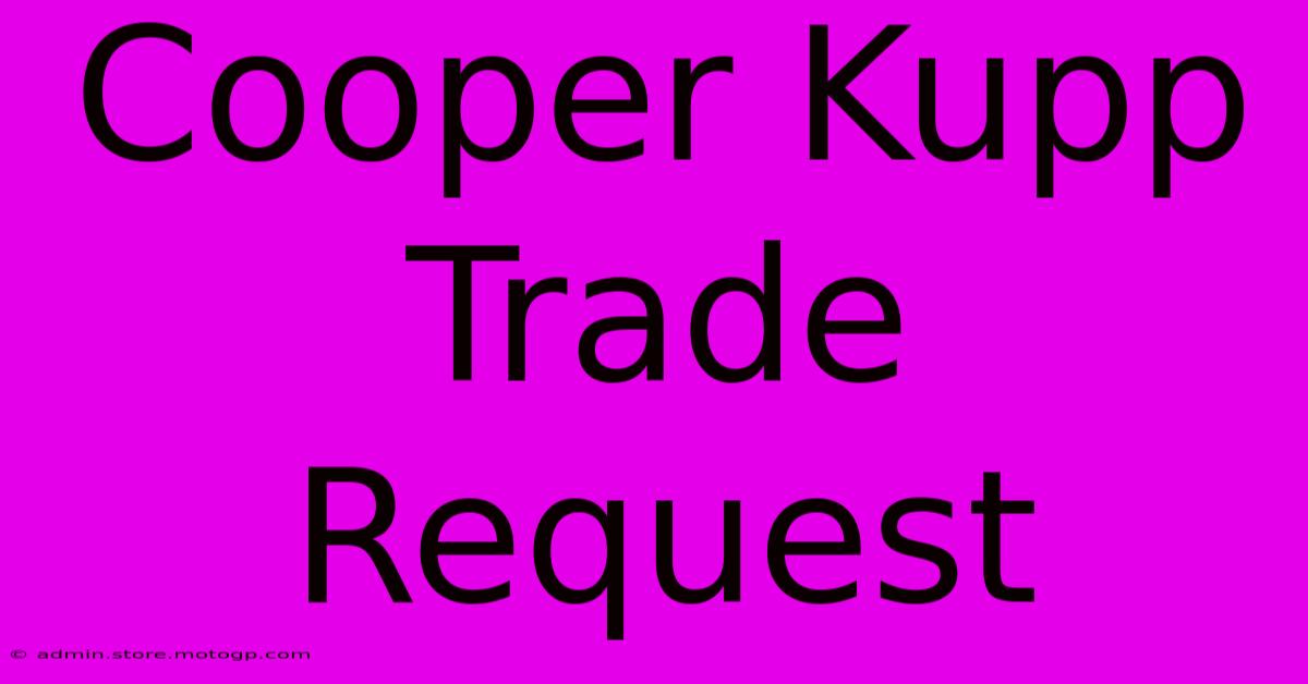 Cooper Kupp Trade Request