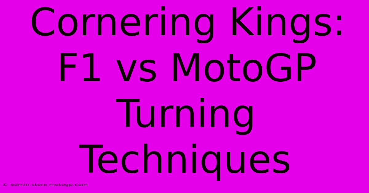 Cornering Kings: F1 Vs MotoGP Turning Techniques