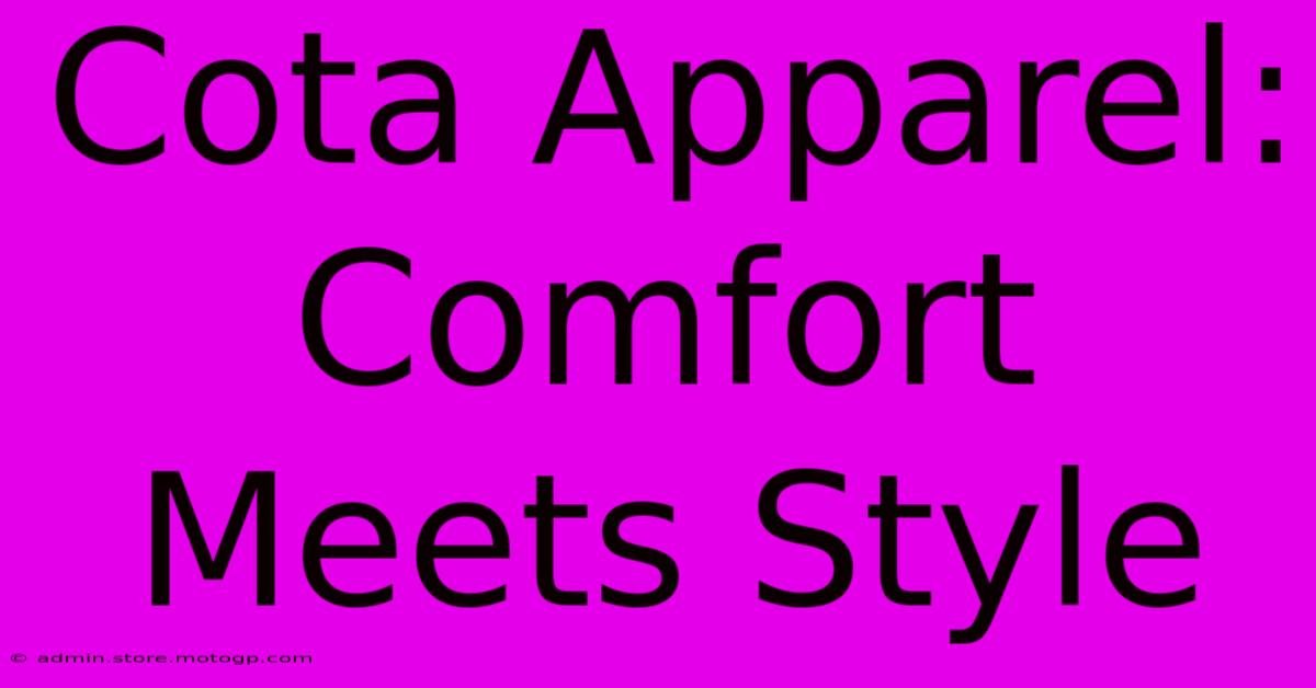 Cota Apparel: Comfort Meets Style