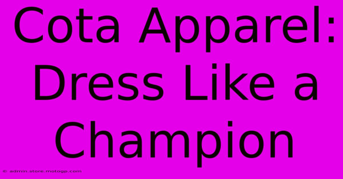 Cota Apparel: Dress Like A Champion