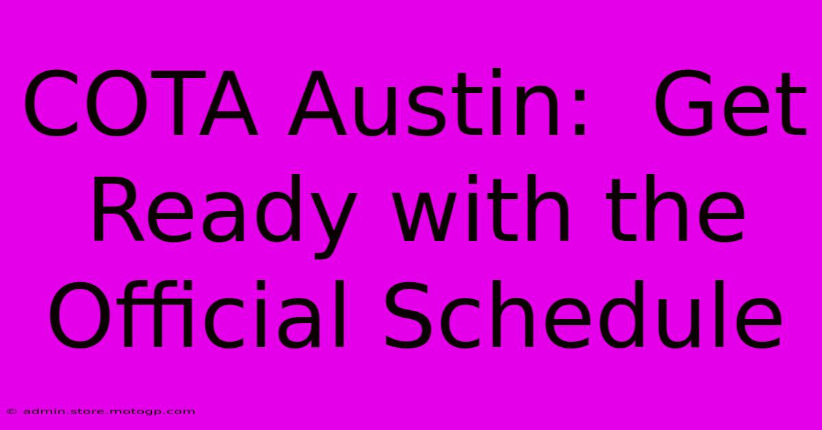 COTA Austin:  Get Ready With The Official Schedule