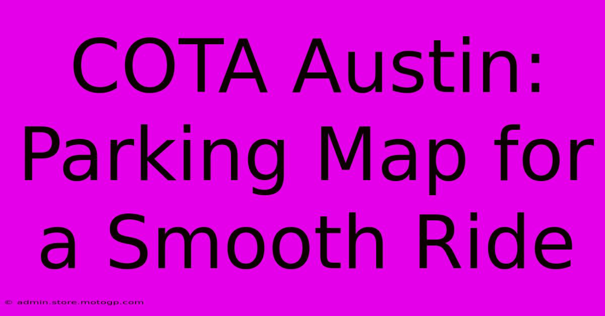 COTA Austin: Parking Map For A Smooth Ride