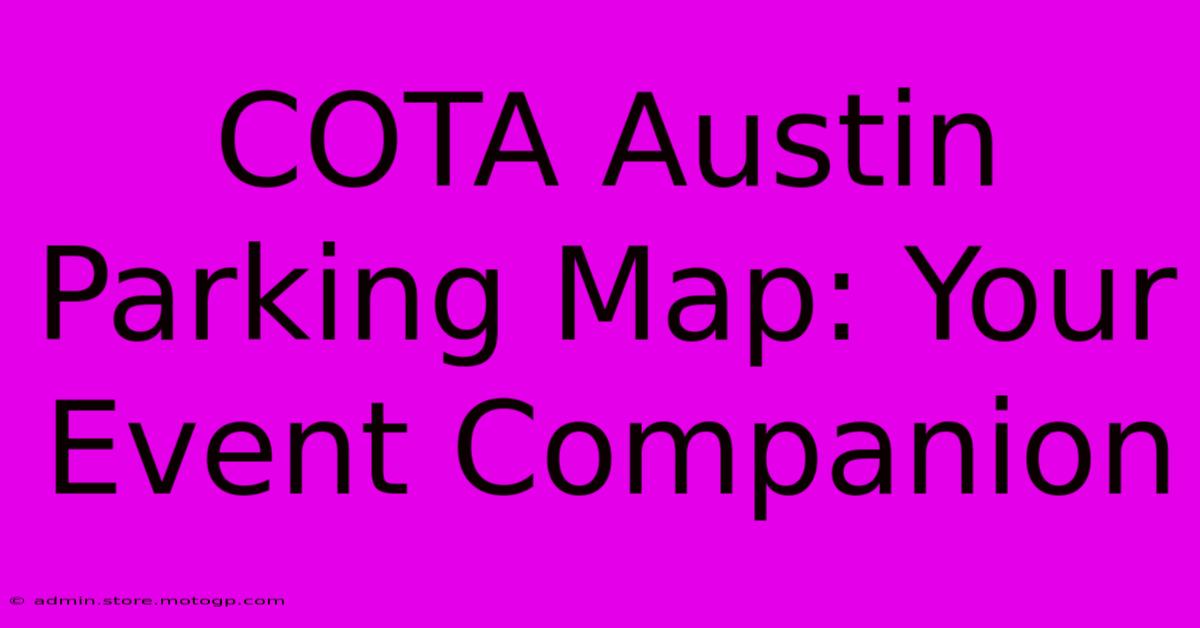 COTA Austin Parking Map: Your Event Companion