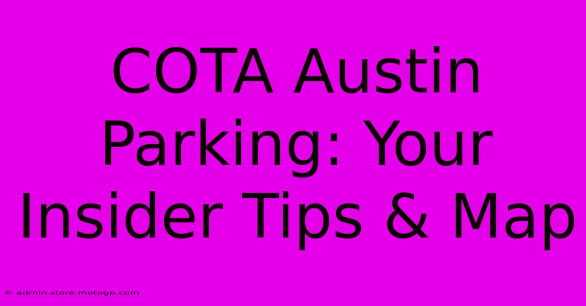 COTA Austin Parking: Your Insider Tips & Map