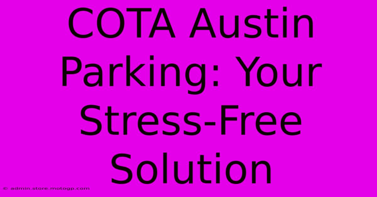 COTA Austin Parking: Your Stress-Free Solution