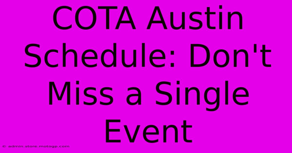 COTA Austin Schedule: Don't Miss A Single Event