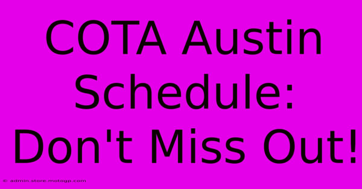 COTA Austin Schedule: Don't Miss Out!