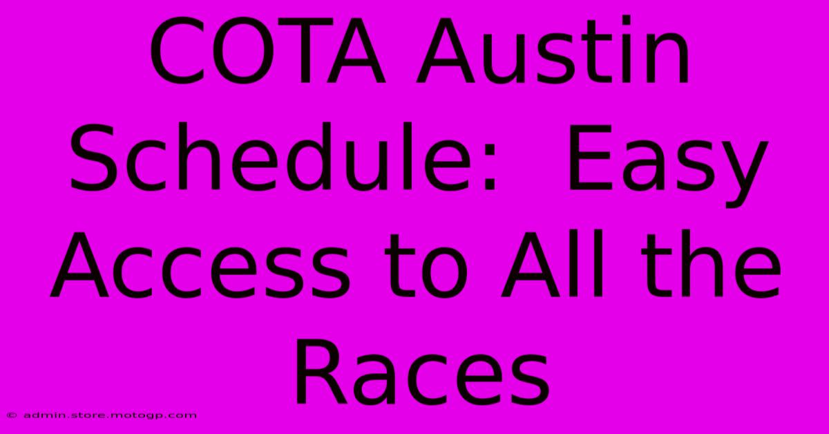 COTA Austin Schedule:  Easy Access To All The Races