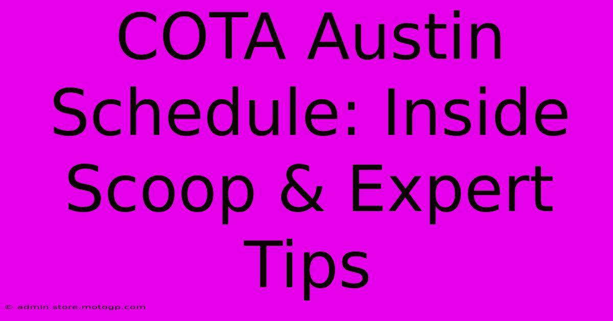 COTA Austin Schedule: Inside Scoop & Expert Tips