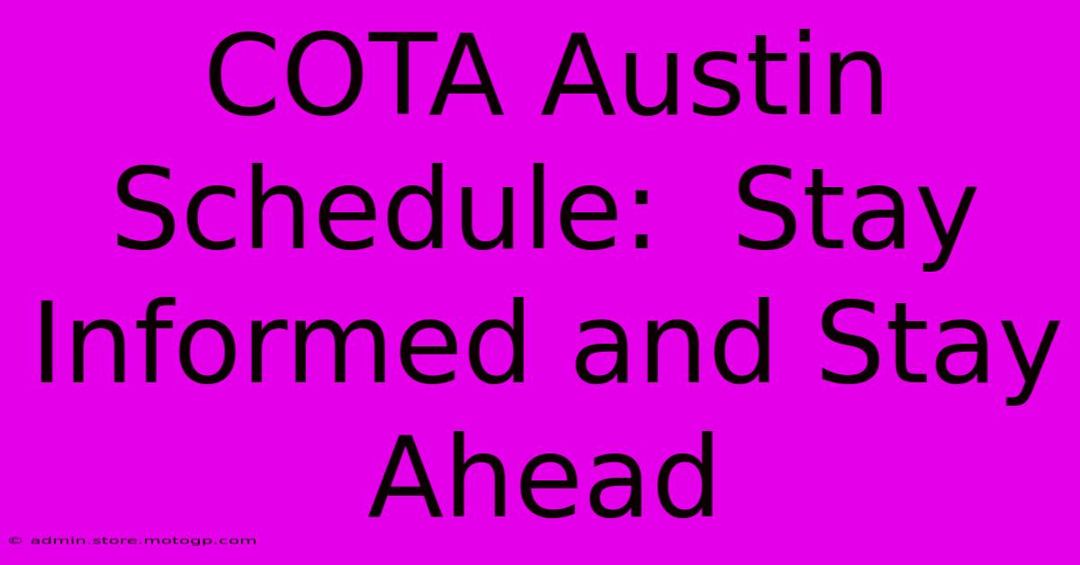 COTA Austin Schedule:  Stay Informed And Stay Ahead