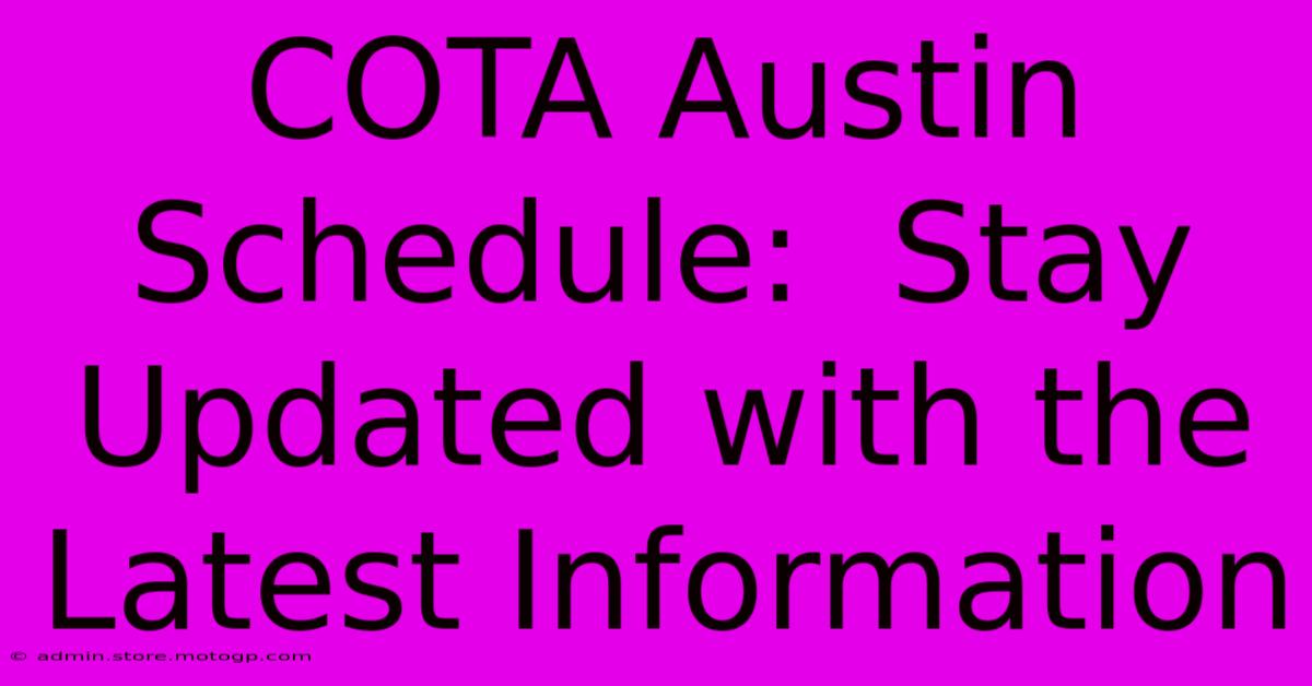 COTA Austin Schedule:  Stay Updated With The Latest Information