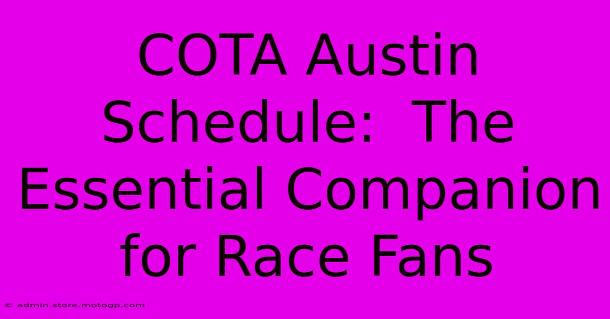 COTA Austin Schedule:  The Essential Companion For Race Fans