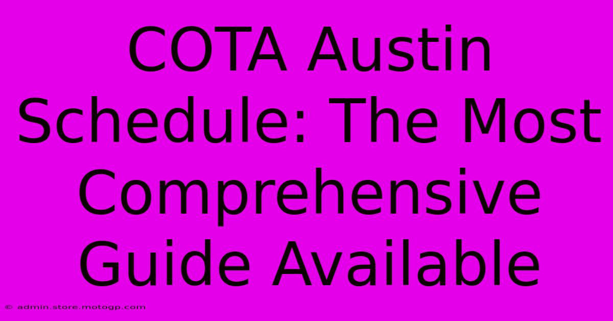 COTA Austin Schedule: The Most Comprehensive Guide Available