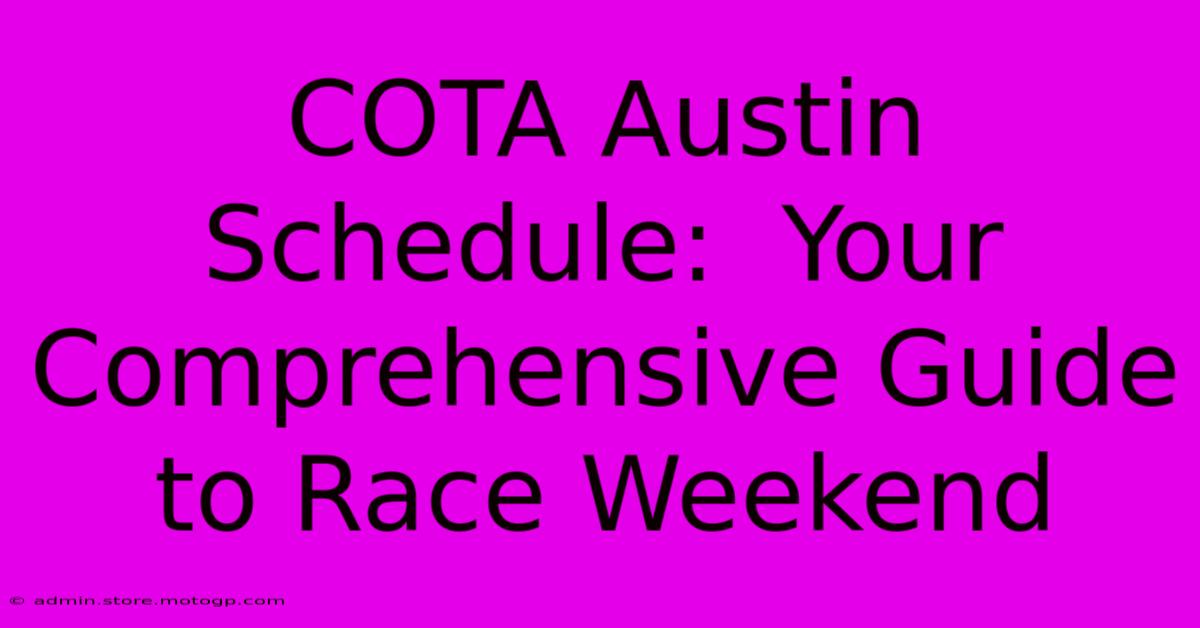 COTA Austin Schedule:  Your Comprehensive Guide To Race Weekend