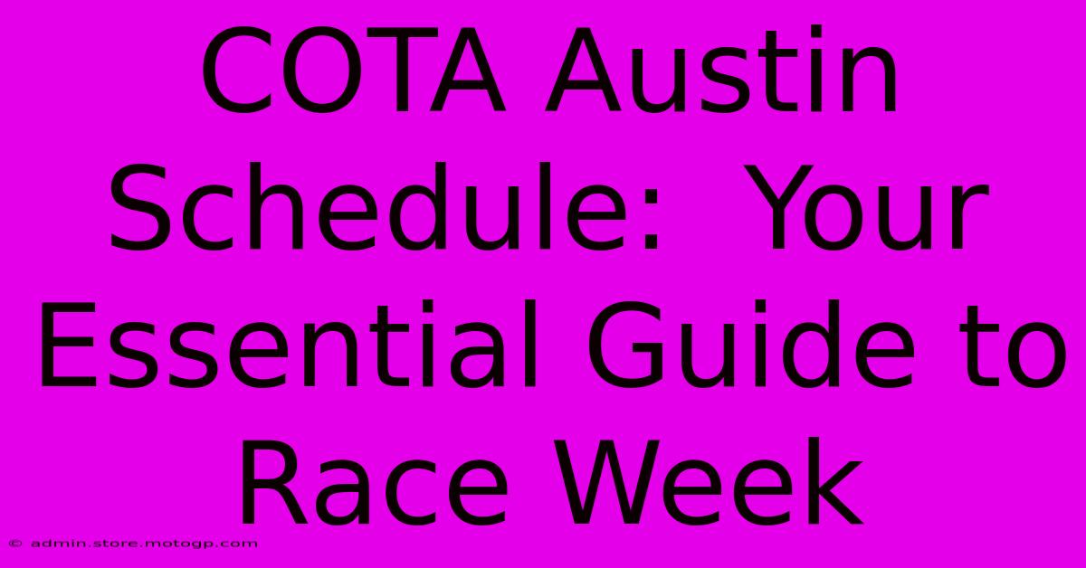 COTA Austin Schedule:  Your Essential Guide To Race Week