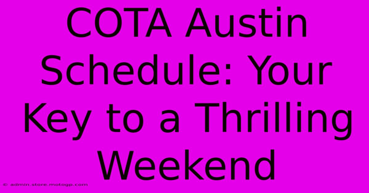 COTA Austin Schedule: Your Key To A Thrilling Weekend