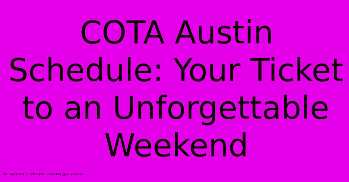 COTA Austin Schedule: Your Ticket To An Unforgettable Weekend