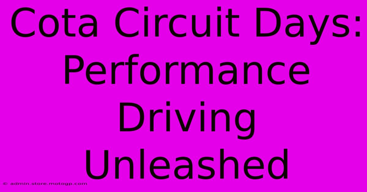 Cota Circuit Days: Performance Driving Unleashed