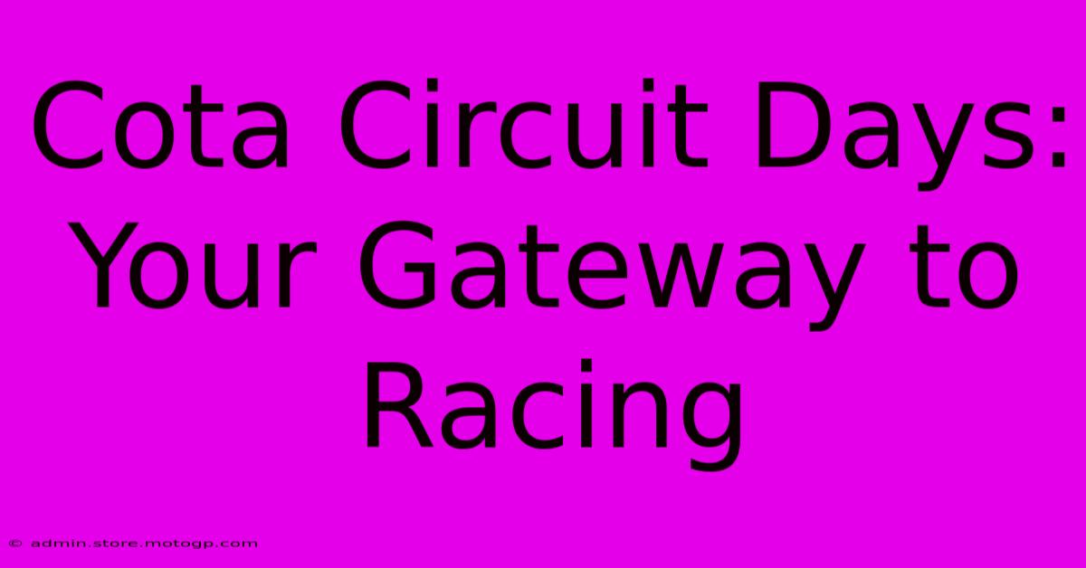 Cota Circuit Days: Your Gateway To Racing