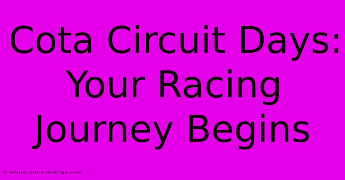 Cota Circuit Days: Your Racing Journey Begins