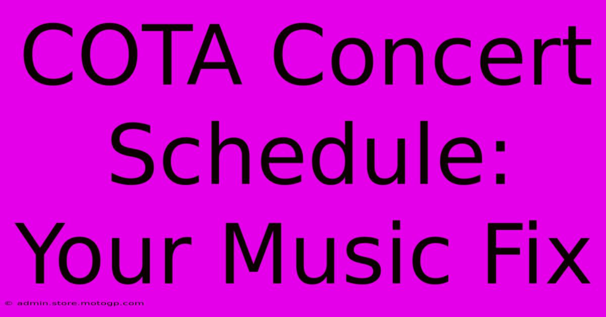 COTA Concert Schedule: Your Music Fix