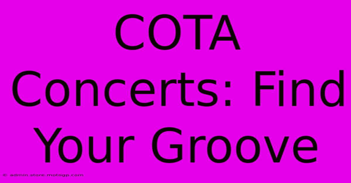 COTA Concerts: Find Your Groove