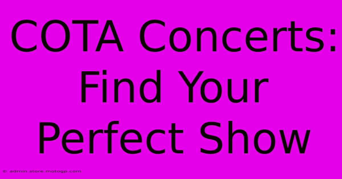 COTA Concerts: Find Your Perfect Show