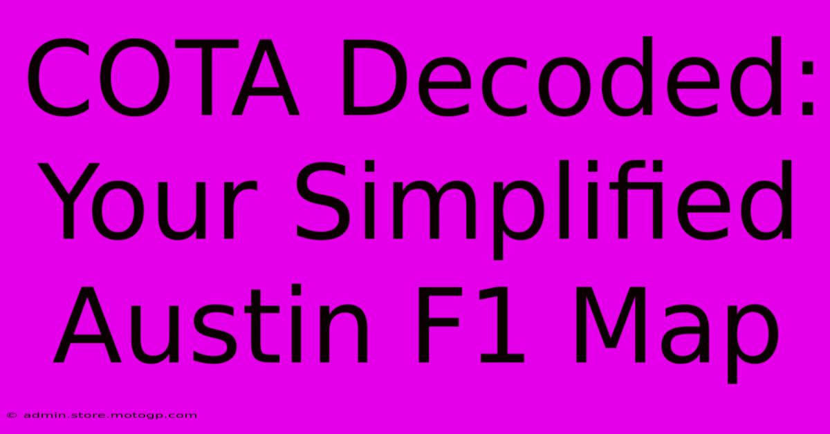 COTA Decoded: Your Simplified Austin F1 Map