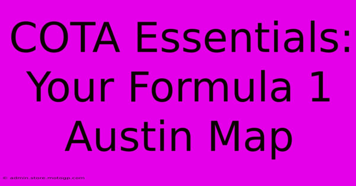 COTA Essentials: Your Formula 1 Austin Map