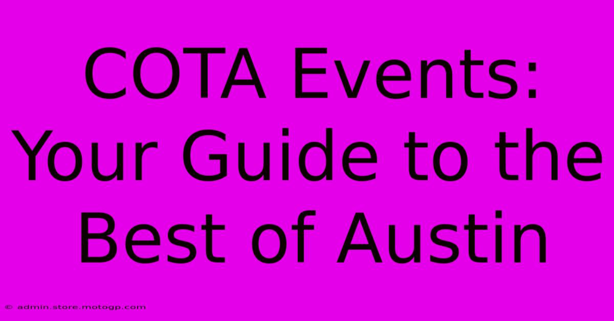 COTA Events: Your Guide To The Best Of Austin