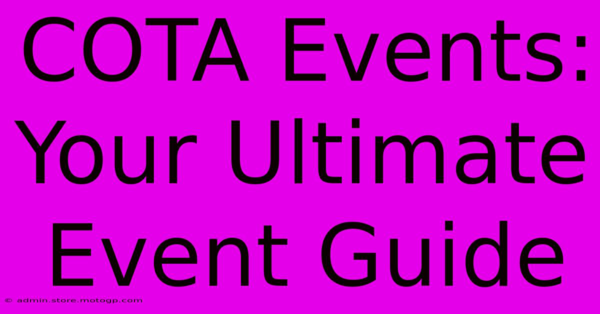 COTA Events: Your Ultimate Event Guide