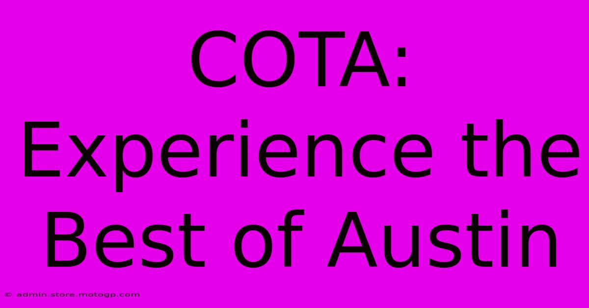 COTA: Experience The Best Of Austin