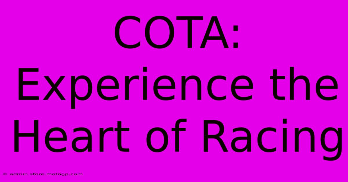 COTA:  Experience The Heart Of Racing