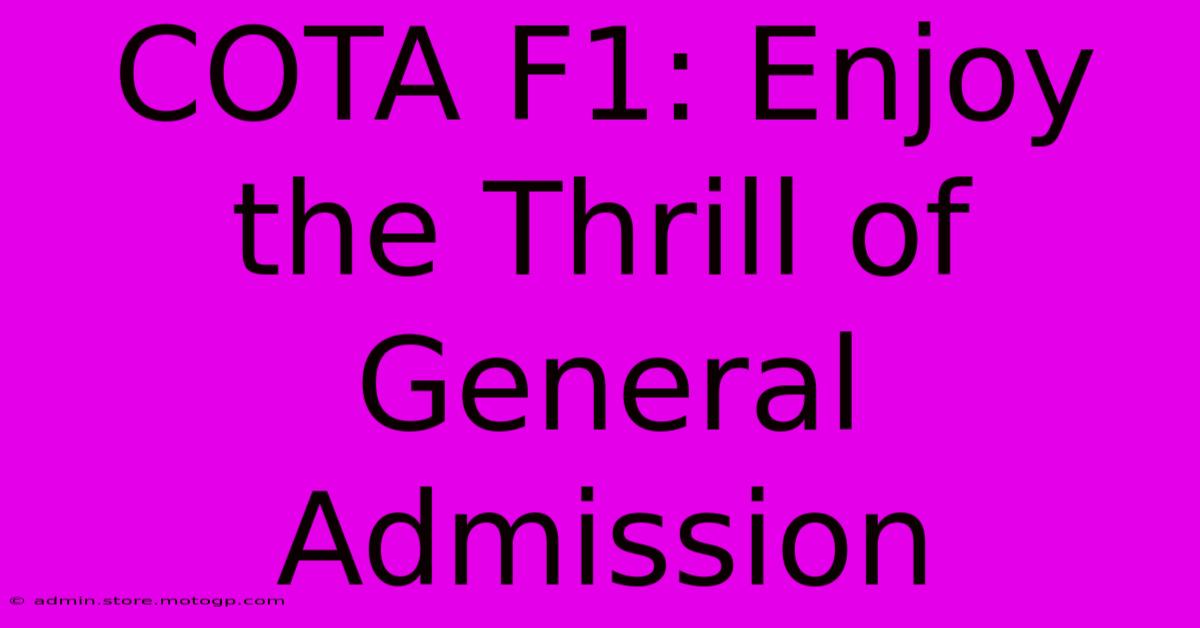 COTA F1: Enjoy The Thrill Of General Admission