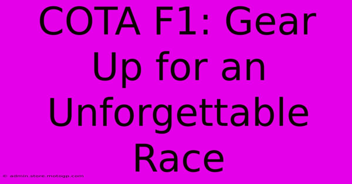 COTA F1: Gear Up For An Unforgettable Race