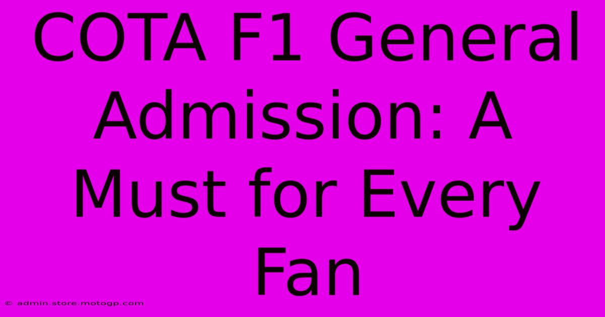 COTA F1 General Admission: A Must For Every Fan