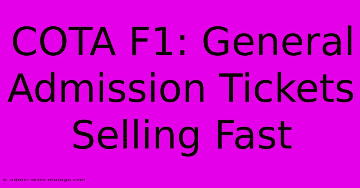 COTA F1: General Admission Tickets Selling Fast