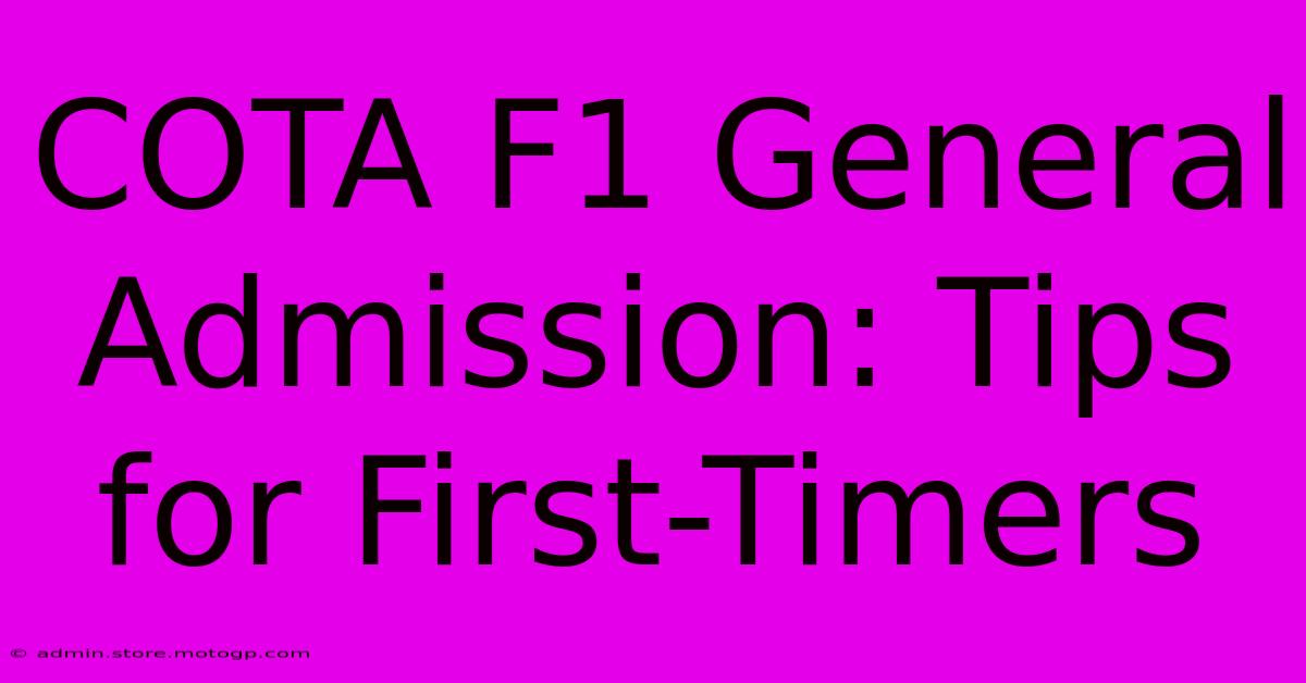 COTA F1 General Admission: Tips For First-Timers