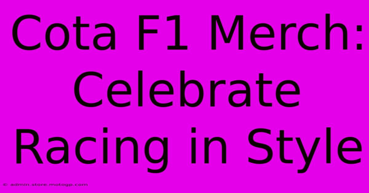 Cota F1 Merch: Celebrate Racing In Style