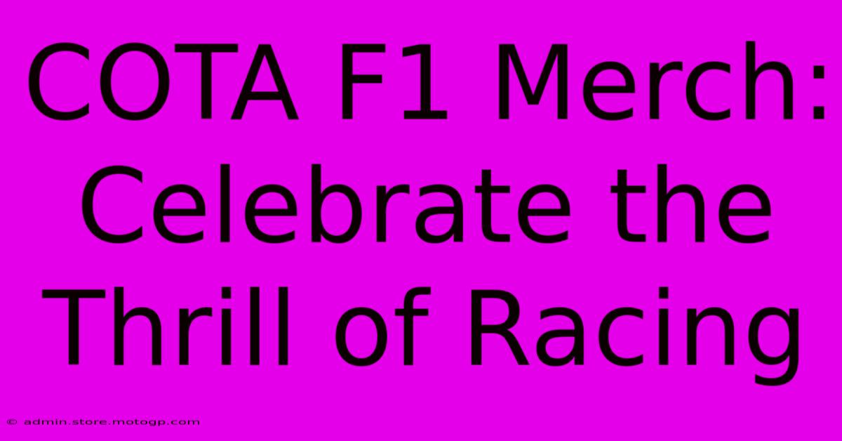 COTA F1 Merch: Celebrate The Thrill Of Racing