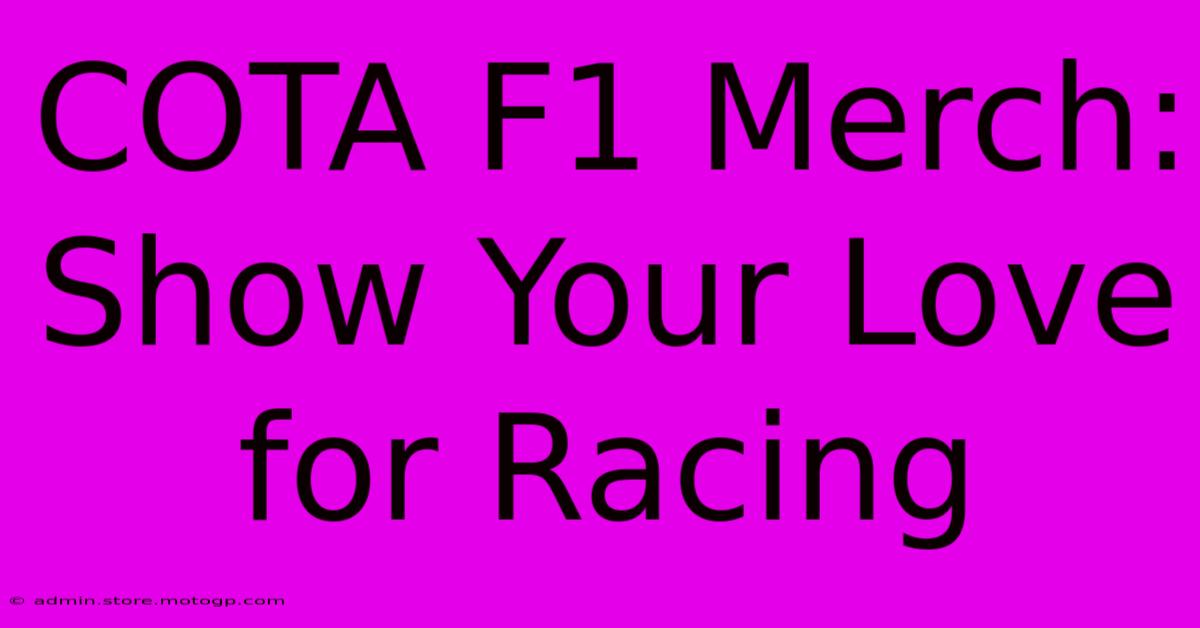 COTA F1 Merch: Show Your Love For Racing