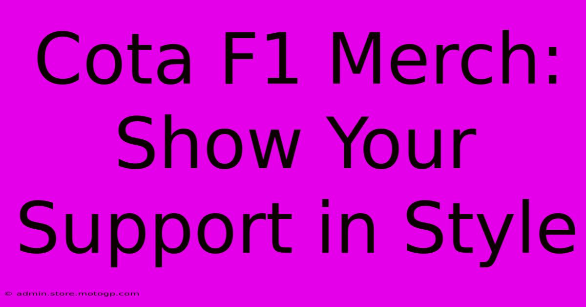 Cota F1 Merch: Show Your Support In Style