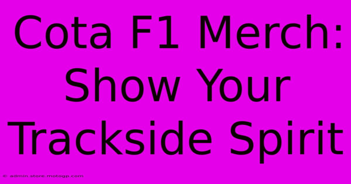 Cota F1 Merch: Show Your Trackside Spirit