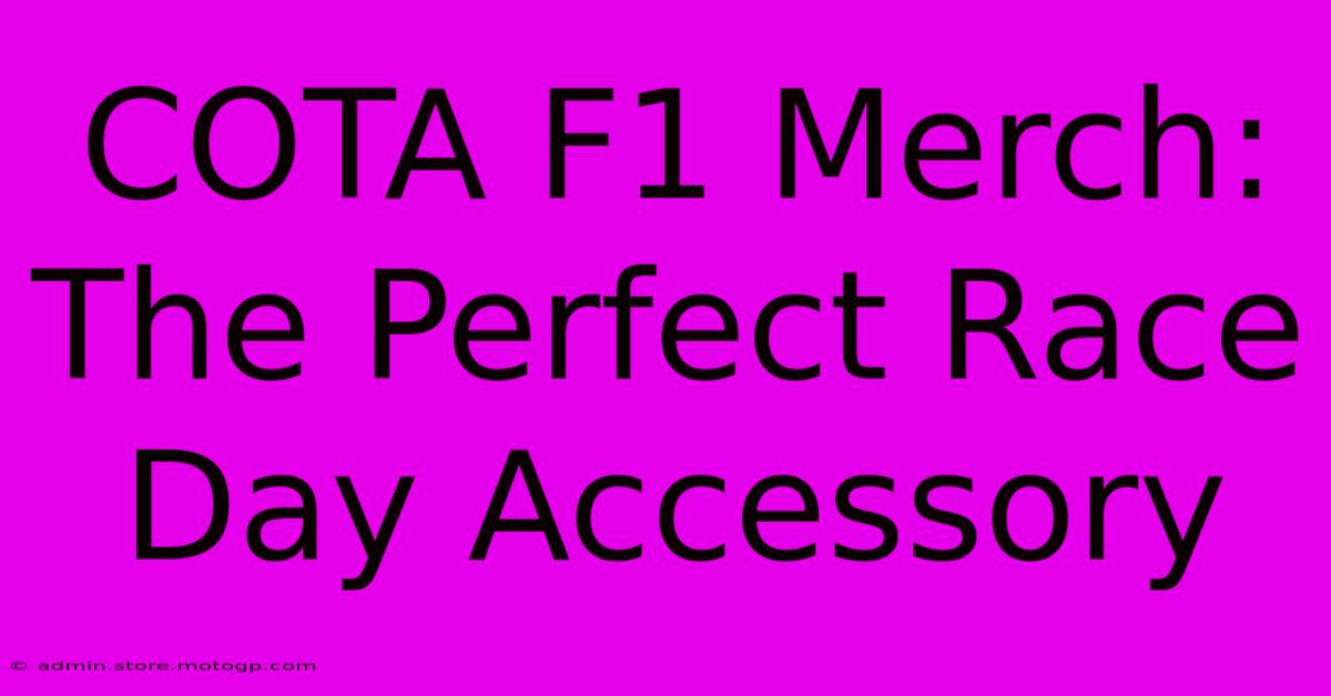 COTA F1 Merch: The Perfect Race Day Accessory