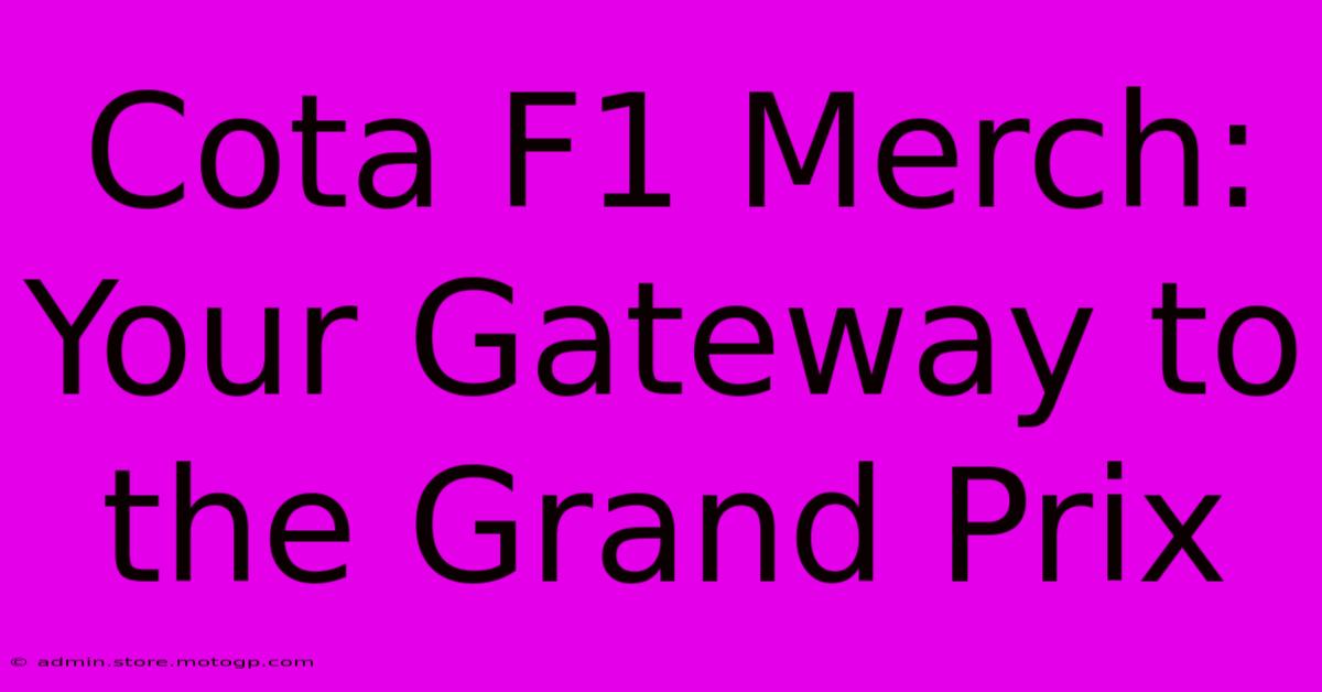 Cota F1 Merch: Your Gateway To The Grand Prix