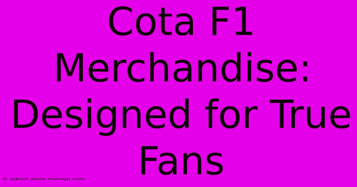 Cota F1 Merchandise: Designed For True Fans