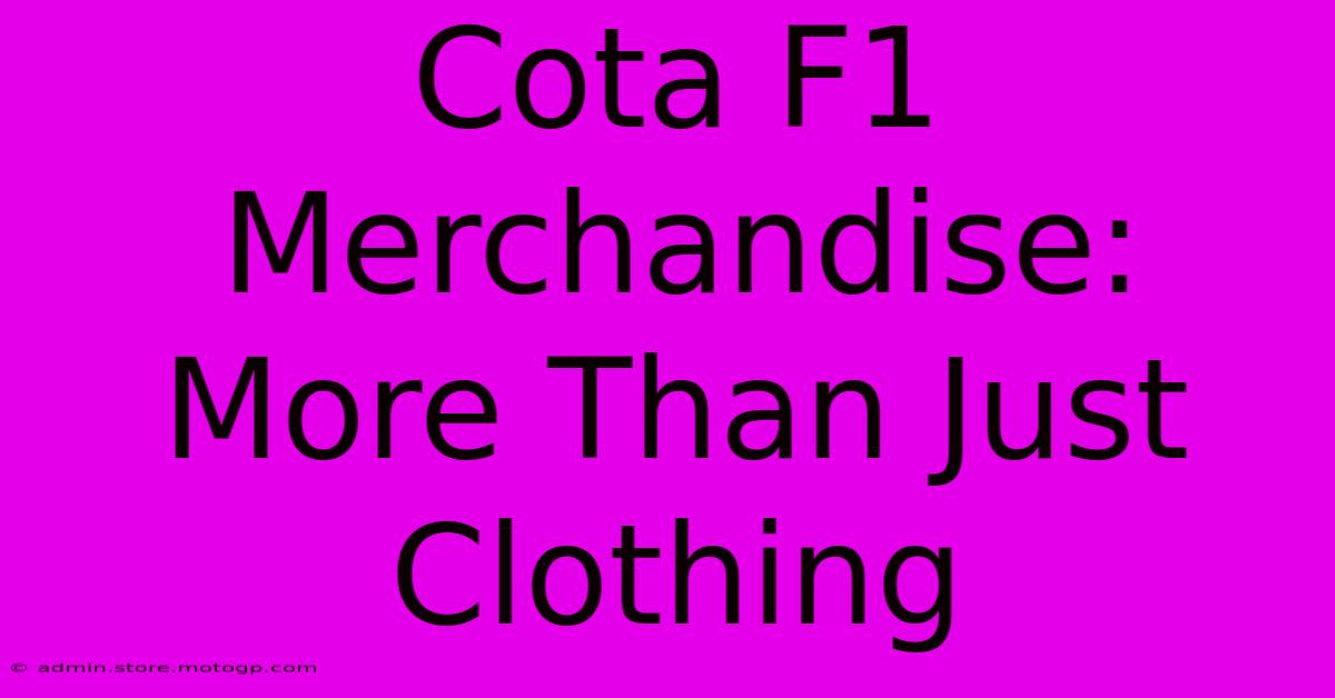 Cota F1 Merchandise: More Than Just Clothing